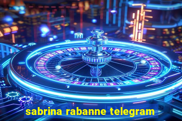 sabrina rabanne telegram